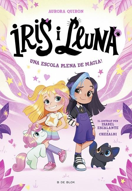 Una escola plena de màgia! (Iris i Lluna; 1) | 9788410269262 | Aurora Quirón ; Isabel Escalante ; Chezalbi