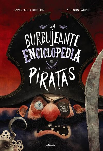 La burbujeante enciclopedia de piratas | 9788414338308 | Anne-Fleur Drillon ; Adilson Farias