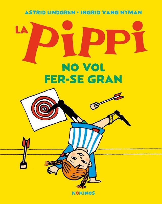 La Pippi no vol fer-se gran | 9788417742638 | Astrid Lindgren ; Ingrid Vang Nyman