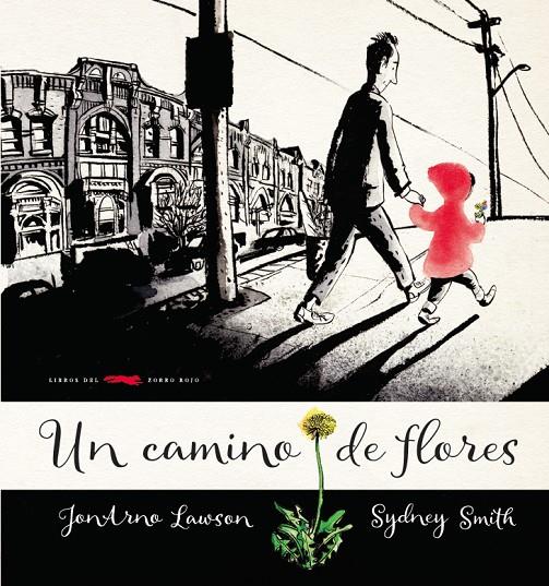 Un camino de flores | 9788494650611 | JonArno Lawson ; Sydney Smith