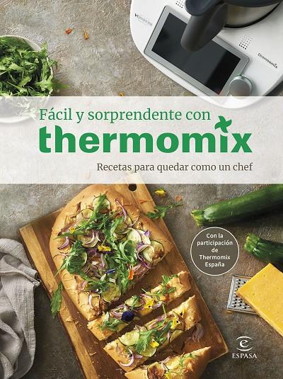 Fácil y sorprendente con Thermomix : recetas para quedar como un chef | 9788467064988