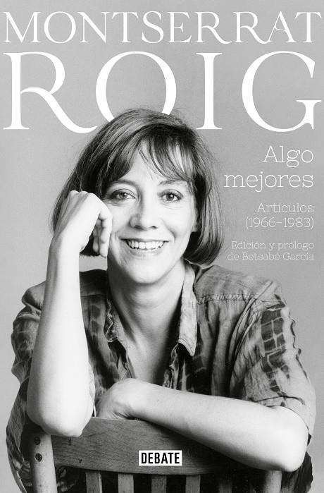 Algo mejores : artículos 1966-1983 | 9788418006623 | Montserrat Roig