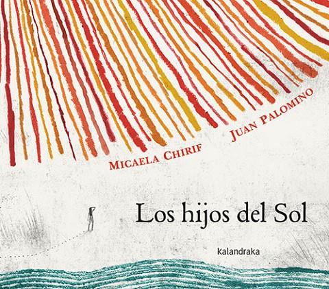 Los hijos del Sol | 9788413432434 | Micaela Chirif ; Juan Palomino