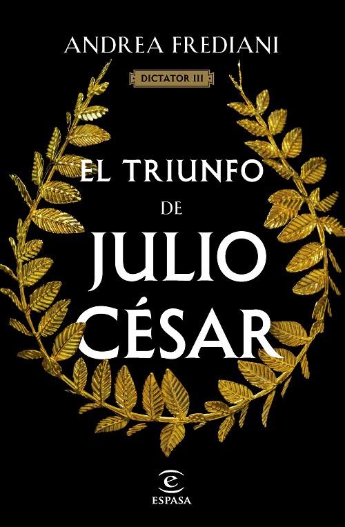 El triunfo de Julio César (Dictator; 3) | 9788467071535 | Andrea Frediani