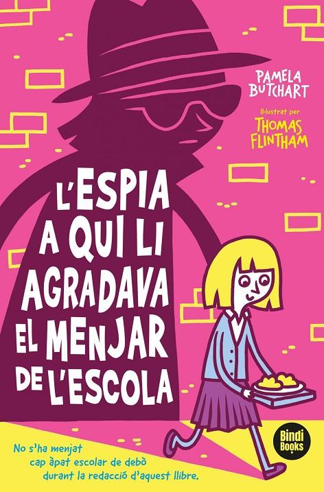 L'espia a qui li agradava el dinar de l'escola | 9788412108040 | Pamela Butchart ; Thomas Flintham