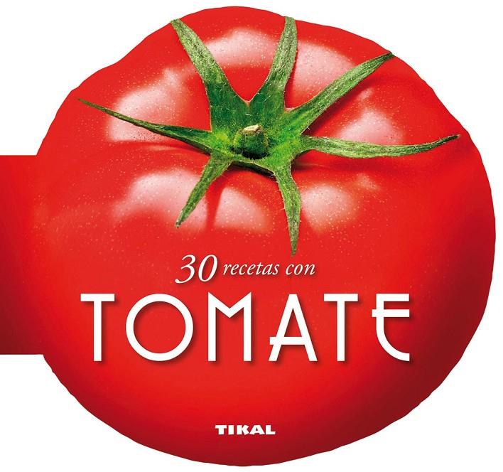 30 recetas con tomate | 9788499282510