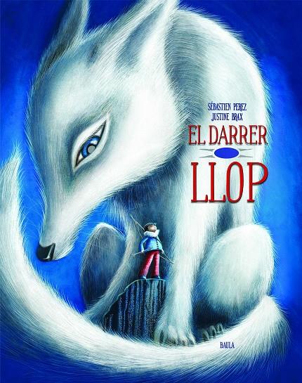 El darrer llop | 9788447942138 | Sébastien Perez ; Justine Brax