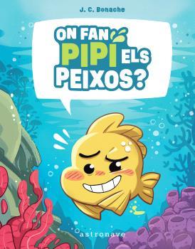 On fan pipí els peixos? | 9788467972047 | J.C. Bonache