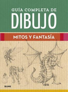 Guía completa de dibujo : mitos y fantasía | 9788418459474