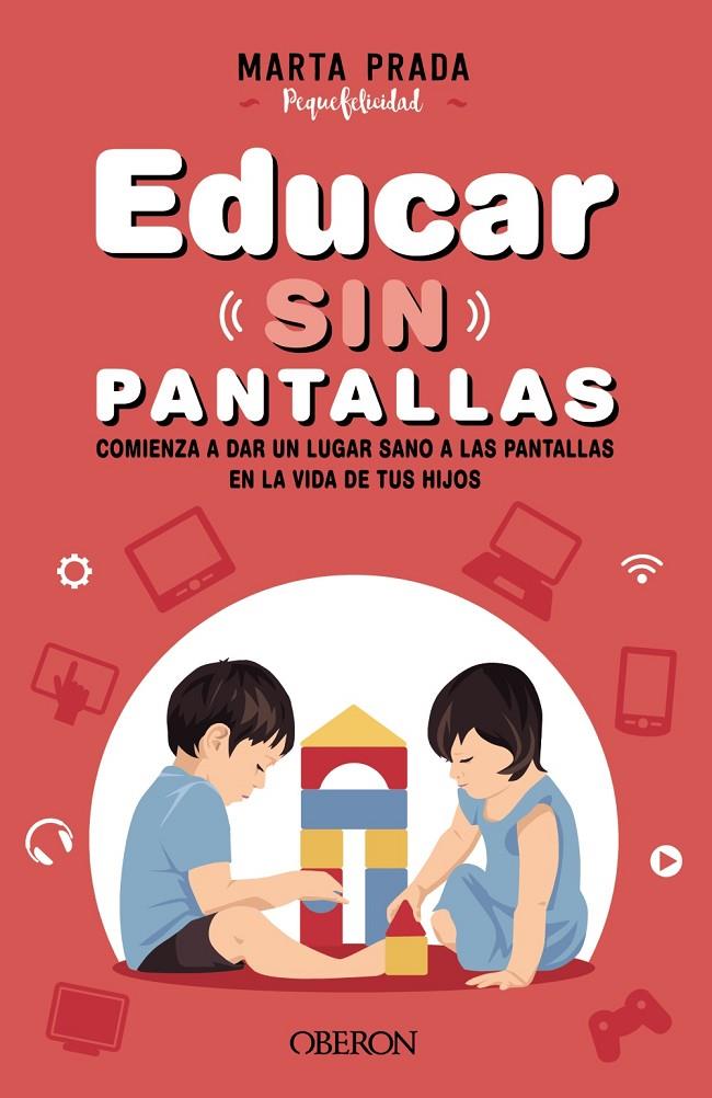 Educar sin pantallas | 9788441544413 | Marta Prada Gallego