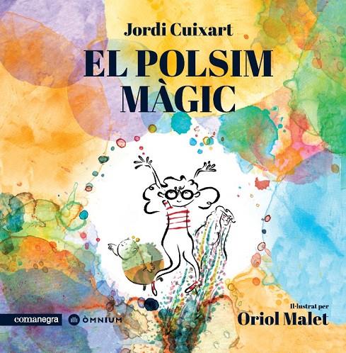 El polsim màgic | 9788418022647 | Jordi Cuixart ; Oriol Malet