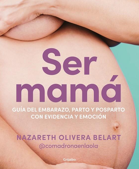 Ser mamá | 9788418055607 | Nazareth Olivera Belart (@comadronaenlaola)