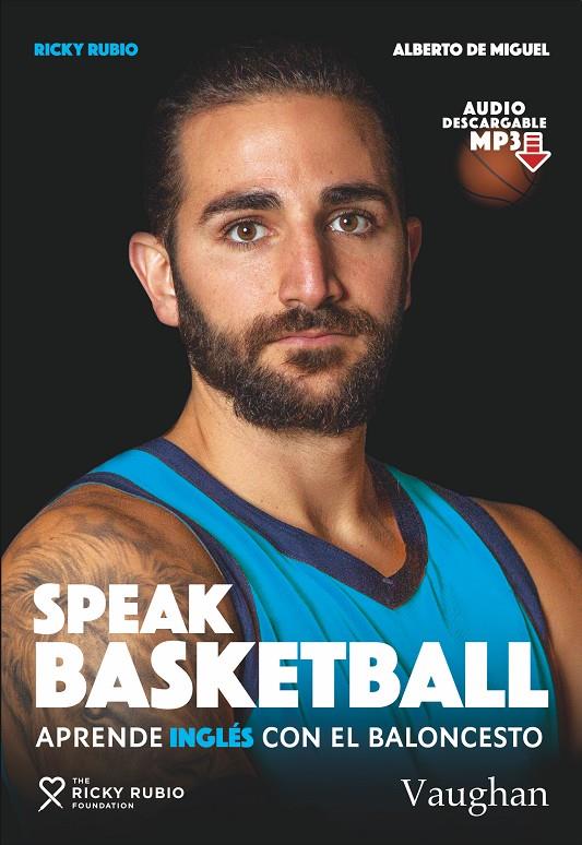 Speak Basketball : aprende inglés con el baloncesto | 9788416667857 | Ricky Rubio ; Alberto de Miguel