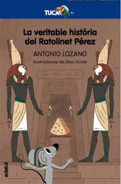 La veritable història del Ratolinet Pérez | 9788468350080 | Antonio Lozano ; Alex Omist