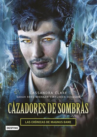 Las Crónicas de Magnus Bane (Cazadores de sombras) | 9788408145257 | Cassandra Clare ; Sarah Rees Brennan ; Maureen Johnson