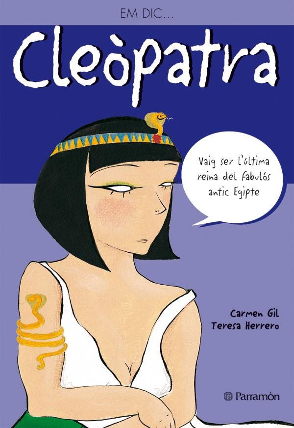 Em dic Cleopatra | 9788434227552 | Carmen Gil ; Teresa Herrero