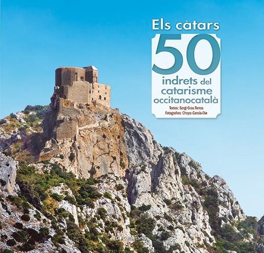 Els càtars : 50 indrets del catarisme occitanocatalà | 9788413563060 | Sergi Grau Torras ; Chopo García-Die