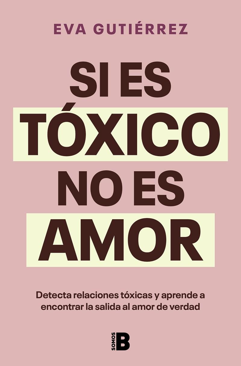 Si es tóxico no es amor | 9788466676601 | Eva Gutiérrez