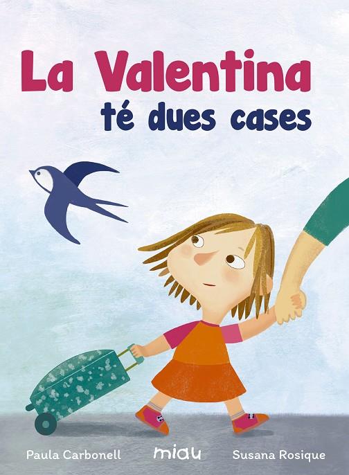 La Valentina té dues cases | 9788416434930 | Paula Carbonell ; Susana Rosique