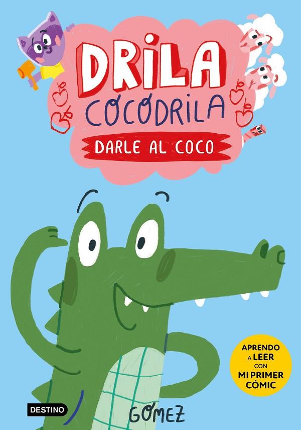 Darle al coco (Drila Cocodrila; 1) | 9788408275367 | Gómez