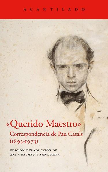 Querido Maestro : Correspondencia de Pau Casals 1893-1973 | 9788419958266 | Pau Casals