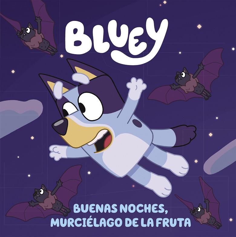 Bluey : Buenas noches, murciélago de la fruta | 9788448864002