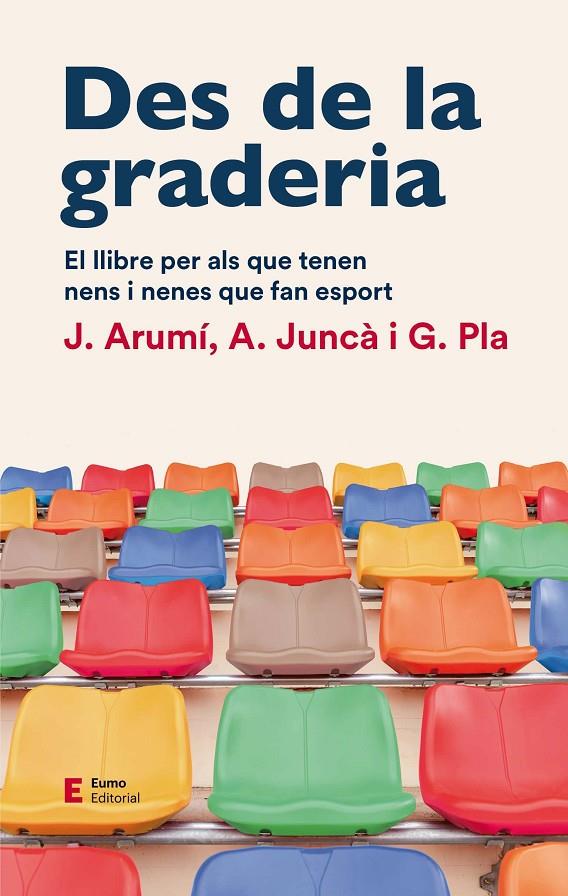 Des de la graderia | 9788497667012 | Joan Arumí ; Albert Juncà ; Gil Pla 