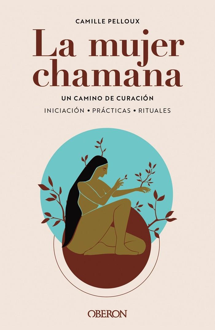 La mujer chamana : un camino de sanación | 9788441547186 | Camille Pelloux