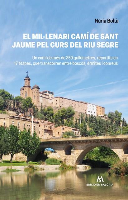 El mil·lenari Camí de Sant Jaume pel curs del riu Segre | 9788412835809 | Núria Boltà