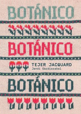 Tejer jacquard : Botánico | 9788425235726 | Jandi Gardiazabal