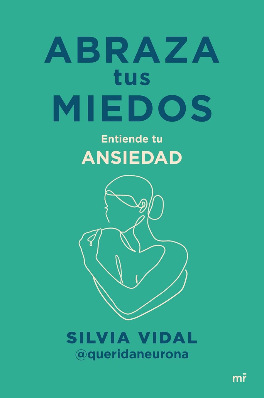 Abraza tus miedos | 9788427053304 | Silvia Vidal (@queridaneurona)