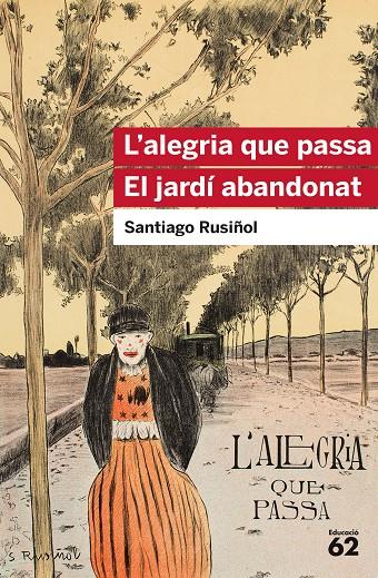 L'alegria que passa ; El jardí abandonat | 9788415954903 | Santiago Rusiñol