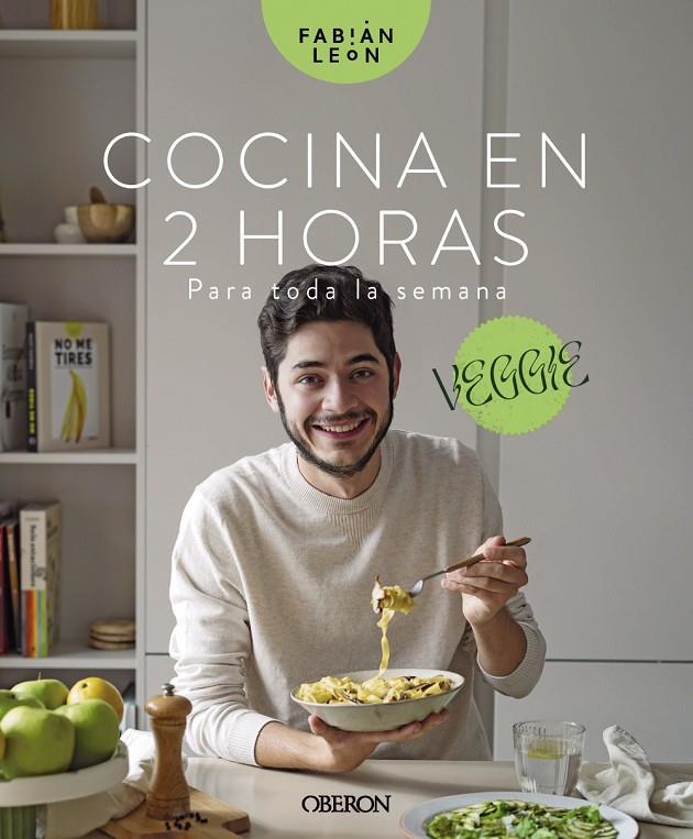 Cocina en 2 horas para toda la semana veggie | 9788441547629 | Fabián León