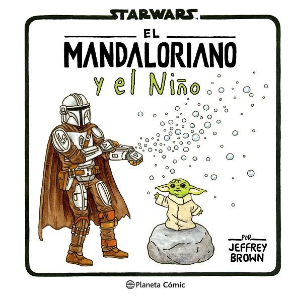 Star Wars : El mandaloriano y el niño | 9788411613736 | Jeffrey Brown