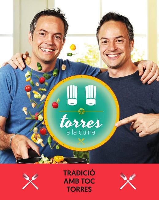 Tradició amb toc Torres (Torres a la cuina; 3) | 9788417444471 | Sergio Torres ; Javier Torres 