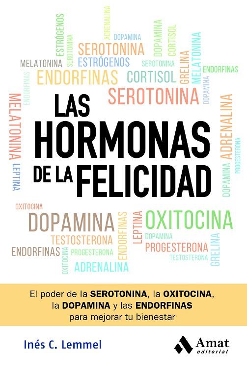 Las hormonas de la felicidad | 9788419870582 | Inés C. Lemmel