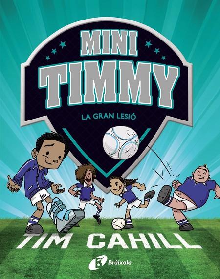 La gran lesió (Mini timmy; 6) | 9788413490359 | Tim Cahill ; Heath McKenzie