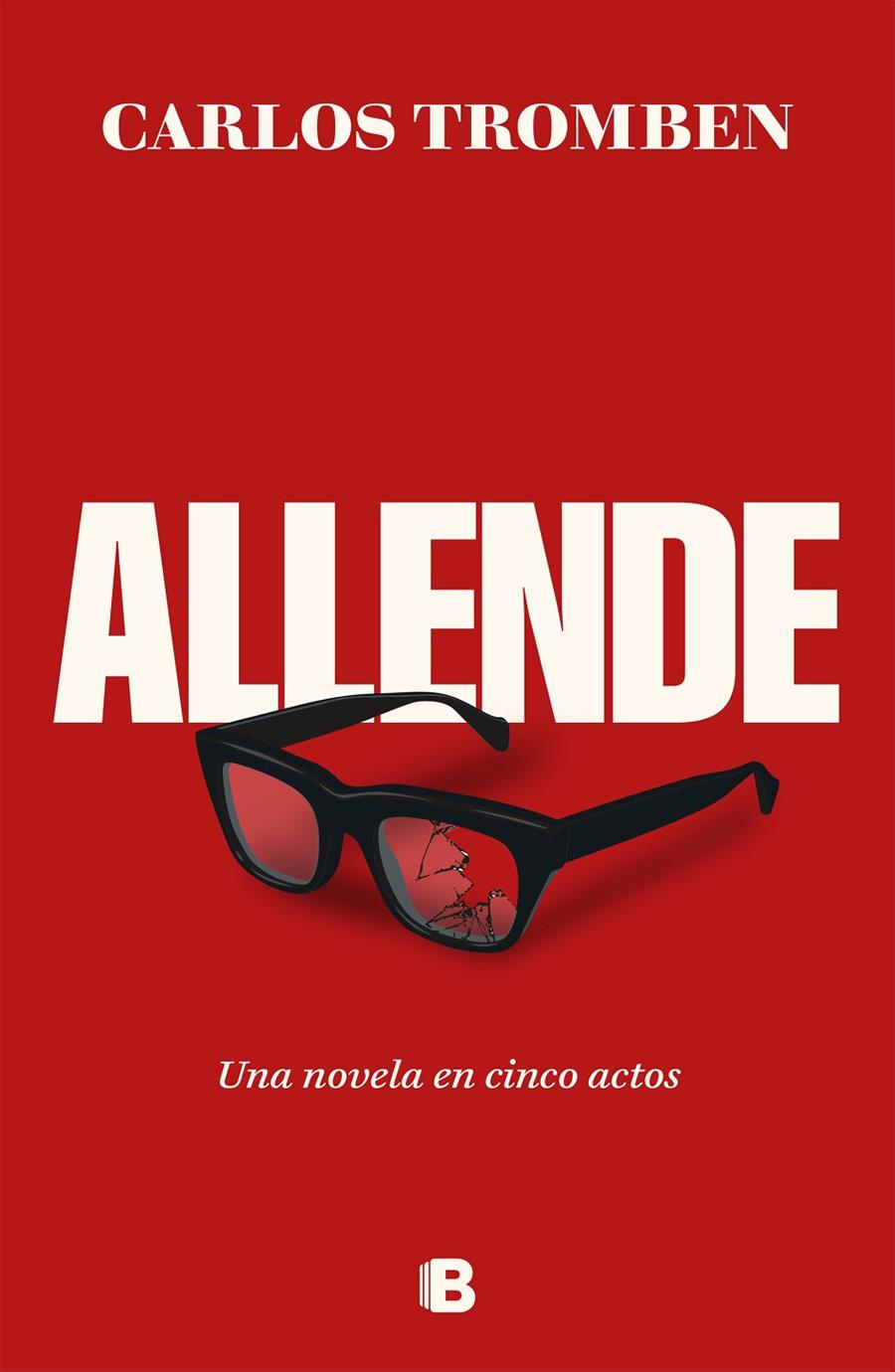 Allende : una novela en cinco actos | 9788466677080 | Carlos Tromben