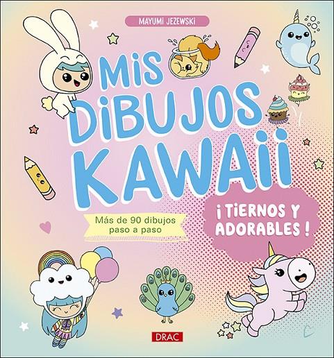 Mis dibujos Kawaii : ¡Tiernos y adorables! | 9788498747225 | Mayumi Jezewski