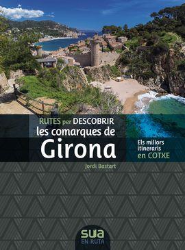 Rutes per descobrir les comarques de Girona | 9788482168326 | Jordi Bastart