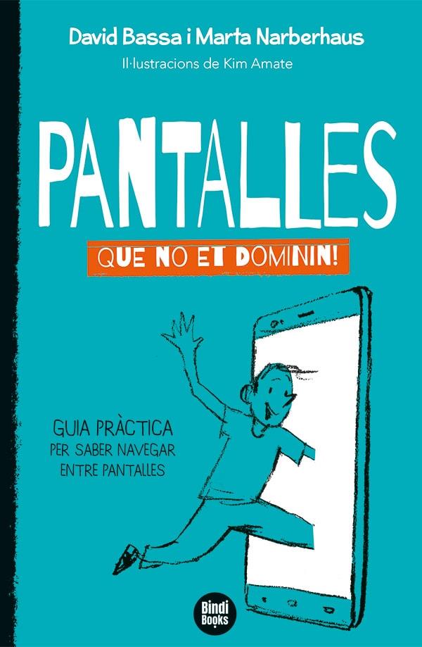 Pantalles : que no et dominin! | 9788418288692 | David Bassa ; Marta Narberhaus