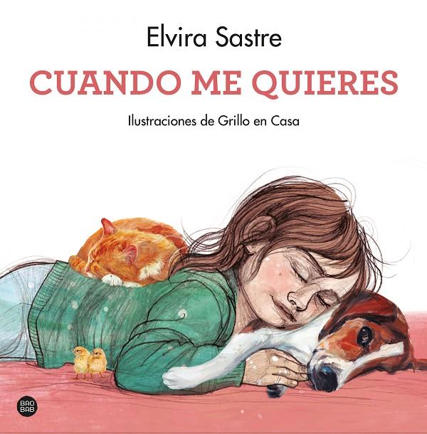 Cuando me quieres | 9788408247050 | Elvira Sastre ; Grillo en casa (Noemí Villamuza i Marta Bercebal)