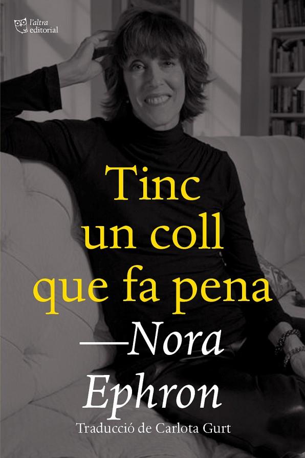 Tinc un coll que fa pena | 9788412659672 | Nora Ephron