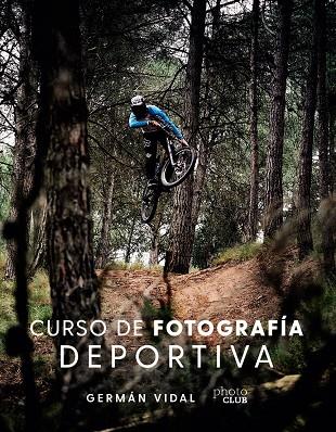 Curso de fotografía deportiva | 9788441544369 | Germán Vidal Ponce