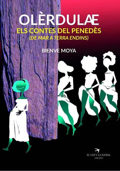 Olèrdulae : els contes del Penedès (de mar a terra endins) | 9788417000325 | Bienve Moya