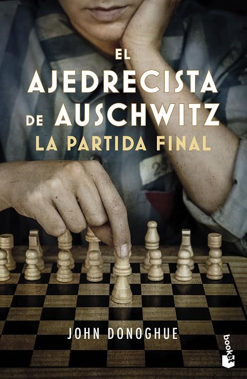 El ajedrecista de Auschwitz : La partida final | 9788408278726 | John Donoghue