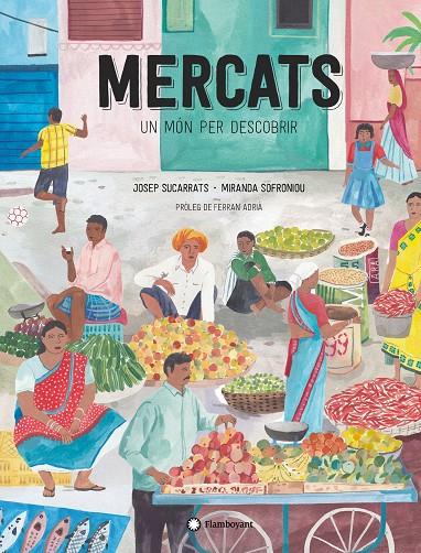 Mercats : un món per descobrir | 9788417749682 | Josep Sucarrats ; Miranda Sofroniou