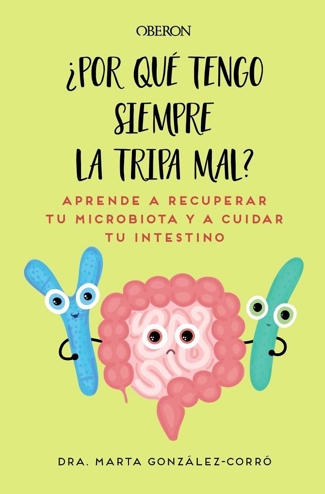 Por qué tengo siempre la tripa mal | 9788441550773 | Marta González-Corró