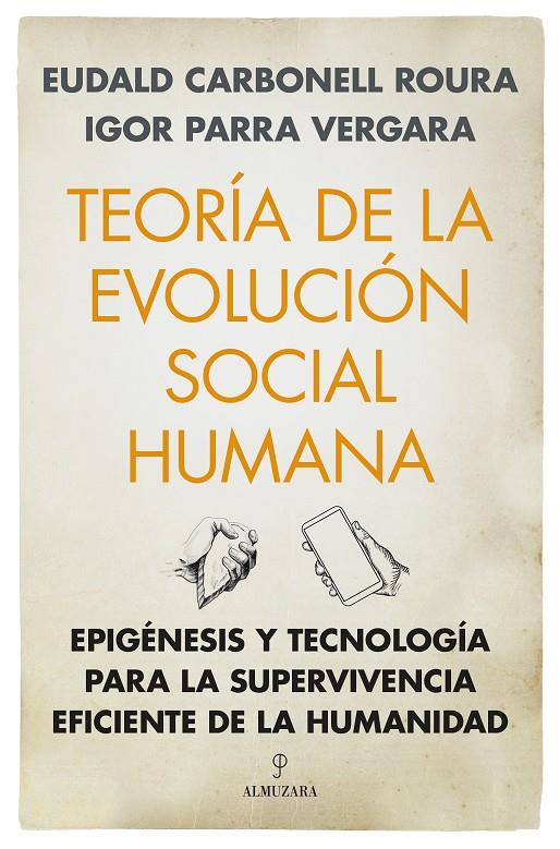 Teoría de la evolución social humana | 9788411318914 | Eudald Carbonell Roura ; Igor Parra Vergara