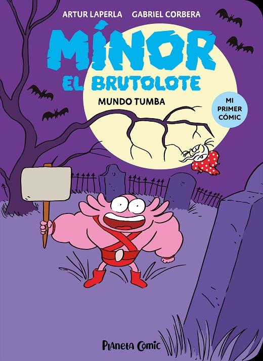 Mundo Tumba (Mínor el brutolote; 3) | 9788411610261 | Artur Laperla ; Gabriel Corbera